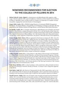 NOMINEES RECOMMENDED FOR ELECTION TO THE COLLEGE OF FELLOWS IN 2014 Michael Ashcroft, London, England is a businessman and philanthropist who supports a wide range of charities globally, with a special emphasis on educat