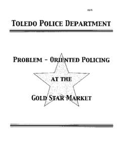 SUMMARY  In January of 2001 the Toledo Police Department in conjunction with the Lagrangc Development Corporation (LDC) addressed a major concern in the Old Polish Village neighborhood of Toledo. Open air drug sales in