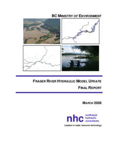 BC MINISTRY OF ENVIRONMENT  FRASER RIVER HYDRAULIC MODEL UPDATE FINAL REPORT  MARCH 2008