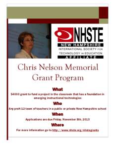 Chris Nelson Memorial Grant Program What $4000 grant to fund a project in the classroom that has a foundation in emerging instructional technologies