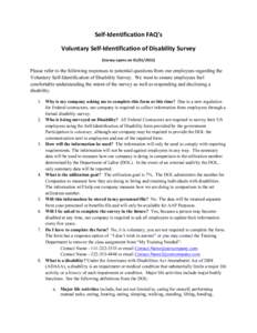 Self-­‐Identification	
  FAQ’s	
   Voluntary	
  Self-­‐Identification	
  of	
  Disability	
  Survey	
   (Survey	
  opens	
  on	
  [removed])	
   Please refer to the following responses to potential qu