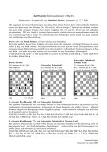 harmonie -InformalturnierSelbstmatts { Preisbericht von Manfred Zucker, harmonie 45, ??.??.1995 Mit insgesamt nur sieben Bewerbungen war dieses Drei-Jahres-Turnier doch recht bescheiden bestuckt, zumal sich da