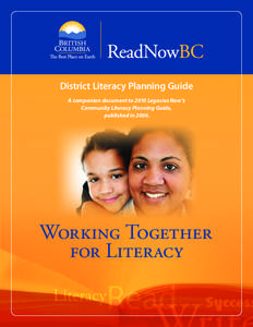 District Literacy Planning Guide A companion document to 2010 Legacies Now’s Community Literacy Planning Guide, published in[removed]Working Together