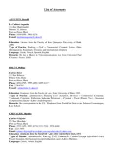 List of Attorneys AUGUSTIN, Ronald Le Cabinet Augustin 13, Rue Charbonnière Delmas 33, Delmas Port-au-Prince, Haiti