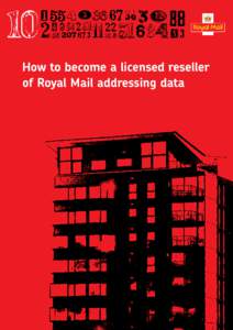 How to become a licensed reseller of Royal Mail addressing data Welcome Here you’ll find everything you need to become a licensed reseller of addressing data (or a ‘Solutions Provider’ to use our terminology)