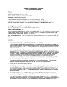 Overseas Private Investment Corporation Privacy Impact Assessment (PIA) Overview Date of this Submission: March 14, 2006 System Owner: Joe Wozniak, International Economist Department: Office of Investment Policy