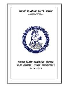 WEST ORANGE-COVE CISD Student Handbook Student Code of Conduct NORTH EARLY LEARNING CENTER WEST ORANGE -STARK ELEMENTARY