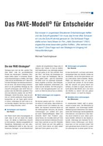 E F F E C T U AT I O N  Das PAVE-Modell © für Entscheider Sie müssen in ungewissen Situationen Entscheidungen treffen und die Zukunft gestalten? Ich muss das immer öfter. Schauen wir uns die Zukunft einmal genauer an