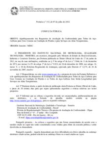 Serviço Público Federal  MINISTÉRIO DO DESENVOLVIMENTO, INDÚSTRIA E COMÉRCIO EXTERIOR INSTITUTO NACIONAL DE METROLOGIA, QUALIDADE E TECNOLOGIA-INMETRO  Portaria n.º 315, de 07 de julho de 2014.