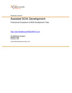 RESEARCH REPORT  Assisted SOA Development Productivity Comparison of SOA Development Tools  http://www.MiddlewareRESEARCH.com