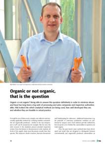 Rolf Mäder is an expert on inspection, certification and provenance assurance.  Organic or not organic, that is the question Organic or not organic? Being able to answer this question definitively in order to minimize a