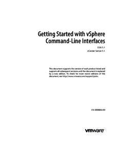 Getting Started with vSphere Command-Line Interfaces ESXi 5.1 vCenter Server 5.1  This document supports the version of each product listed and