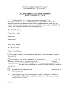 UNITED STATES BANKRUPTCY COURT WESTERN DISTRICT OF KENTUCKY CASE MANAGEMENT/ELECTRONIC CASE FILES FILER REGISTRATION FORM