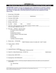 APPENDIX A-2: Data Abstraction Tool: Perioperative Antibiotic for Cesarean Section (MAT-2a,2b) INSTRUCTIONS: Hospitals must refer to the appropriate version of data dictionary for abstraction guidelines that apply to thi