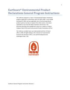 1  Earthsure® Environmental Product Declarations General Program Instructions The Earthsure program is a Type III Environmental Product Declaration program organized in conformance with ISO 14025:2006. It was initially