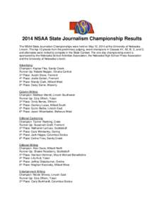 2014 NSAA State Journalism Championship Results The NSAA State Journalism Championships were held on May 12, 2014 at the University of NebraskaLincoln. The top-12 places from the preliminary judging, event champions in C
