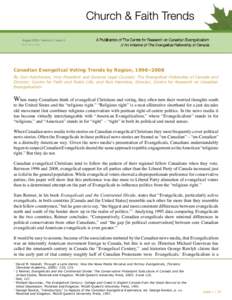 August[removed]Volume 2 / Issue 3 ISSN[removed]Canadian Evangelical Voting Trends by Region, 1996–2008 By Don Hutchinson, Vice-President and General Legal Counsel, The Evangelical Fellowship of Canada and Director, 