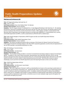 Public Health Preparedness Updates June 2011 Meetings and Conference Calls Title: APC Regional Workshop–Salt Lake City, UT Date: June 1–2, 2011 Staff Representatives: Dana Cole, Resham Patel, Tim Siemsen