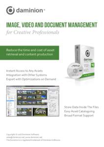 daminion ®  Image, Video and Document Management for Creative Professionals Reduce the time and cost of asset retrieval and content production