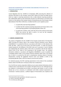 REPORTING FRAMEWORK FOR THE MONEY AND BANKING STATISTICS OF THE EUROPEAN CENTRAL BANK1 1. INTRODUCTION Council Regulation (EC) Noof 23 November 1998 concerning the collection of statistical information by the E