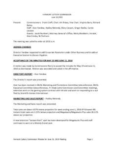VERMONT LOTTERY COMMISSION June 16,2010 Present:  Commissioners: Frank Cioffi, Chair; Art Ristau, Vice Chair; Virginia Barry, Richard