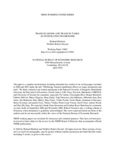 NBER WORKING PAPER SERIES  TRADE-IN-GOODS AND TRADE-IN-TASKS: AN INTEGRATING FRAMEWORK Richard Baldwin Frédéric Robert-Nicoud