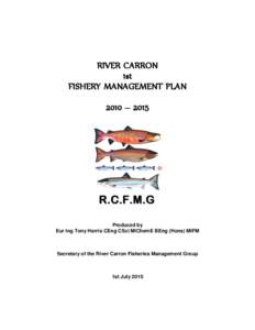 RIVER CARRON 1st FISHERY MANAGEMENT PLAN 2010 – 2015  Produced by