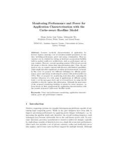 Monitoring Performance and Power for Application Characterization with the Cache-aware Roofline Model Diogo Ant˜ao, Lu´ıs Tani¸ca, Aleksandar Ilic, Frederico Pratas, Pedro Tom´as, and Leonel Sousa INESC-ID / Institu