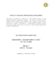 ZPRÁVA O VÝSLEDKU PŘEZKOUMÁNÍ HOSPODAŘENÍ podle zákona č. Sb., o auditorech a o změně některých zákonů, ve znění pozdějších předpisů, auditorského standardu č. 52, dalších relevantních 