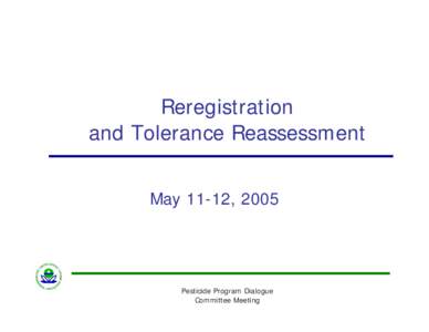 Reregistration and Tolerance Reassessment - Session III-PPDC Meeting