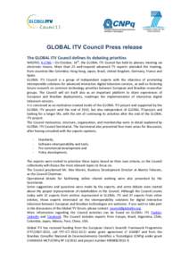 GLOBAL ITV Council Press release The GLOBAL ITV Council defines its debating priorities MADRID, A-CING – On October, 14th, the GLOBAL ITV Council has held its plenary meeting via electronic means. More than 25 well-rep