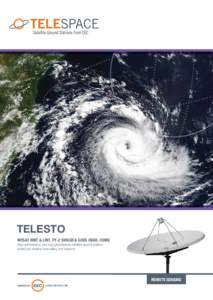 TELESTO  MTSAT HRIT & LRIT, FY-2 SVISSR & GOES GVAR, COMS High-performance, turn key geostationary satellite ground stations perfect for weather forecasting and research
