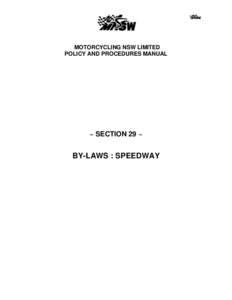 MOTORCYCLING NSW LIMITED POLICY AND PROCEDURES MANUAL ~ SECTION 29 ~  BY-LAWS : SPEEDWAY