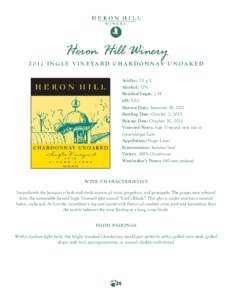 Heron Hill WineryI N G L E V I N E YA R D C H A R D O N NAY U N OA K E D Acidity: 7.0 g/L Alcohol: 12% Residual Sugar: 1.34