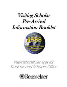 Visiting Scholar Pre-Arrival Information Booklet International Services for Students and Scholars Office