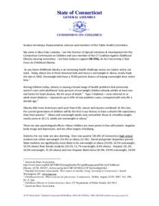 State of Connecticut GENERAL ASSEMBLY COMMISSION ON CHILDREN Senator Gerratana, Representative Johnson and members of the Public Health Committee: My name is Mary Kate Lowndes. I am the Director of Special Initiatives & 