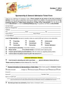October 7, 2014 5:30 pm Sponsorship & General Admission Ticket Form Thank you for supporting the Sulzbacher Center. Please complete the top portion of this form to become a sponsor. Print your name or organization name a