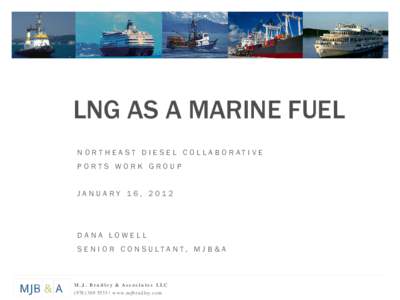 LNG as a Marine Fuel, Northeast Diesel Collaborative, Ports Work Group, January 16, 2012