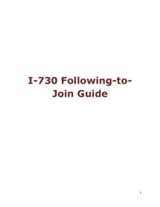 I-730 Following-toJoin Guide  1 Table of Contents: Who Can File a Form I-730 Refugee/Asylee Relative Petition? ........................ 3