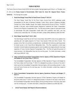 May 13, 2013  PUBLIC NOTICE The Fresno Council of Governments (COG) will hold six public hearings beginning at 5:30 p.m. on Thursday, June 27, 2013 at the Fresno Council of Governments, 2035 Tulare St., Suite 201, Sequoi