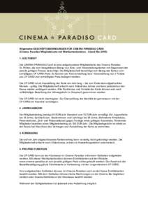 Allgemeine GESCHÄFTSBEDINGUNGEN FÜR CINEMA PARADISO CARD (Cinema Paradiso Mitgliedskarte mit Wertkartenfunktion - Stand MaiGÜLTIGKEIT Die CINEMA PARADISO Card ist eine zeitgebundene Mitgliedskarte des Cinema