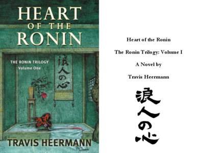 Heart of the Ronin The Ronin Trilogy: Volume I A Novel by Travis Heermann  Heermann/Heart of the Ronin