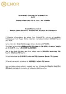 ENTREPRISE D’EXPLOITATION DES MINES D’OR ENOR NUMERO D’IDENTIFIANT FISCAL : 66 AVIS DE PROROGATION DE L’APPEL D’OFFRES NATIONAL & INTERNATIONAL RESTREINT N°07/ENOR/2014