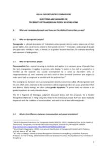 EQUAL OPPORTUNITIES COMMISSION QUESTIONS AND ANSWERS ON THE RIGHTS OF TRANSSEXUAL PEOPLE IN HONG KONG 1.  Who are transsexual people and how are the distinct from other groups?