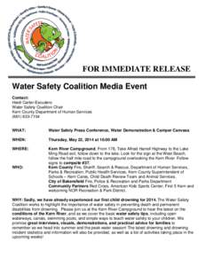 FOR IMMEDIATE RELEASE Water Safety Coalition Media Event Contact: Heidi Carter-Escudero Water Safety Coalition Chair Kern County Department of Human Services