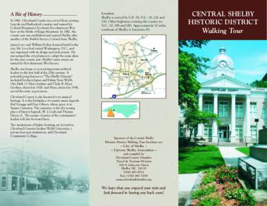 A Bit of History In 1841, Cleveland County was carved from existing Lincoln and Rutherford counties and named for Colonel Benjamin Cleveland, Revolutionary War hero at the Battle of Kings Mountain. In 1842, the county se