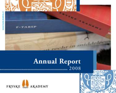 Annual Report 2008 www.fryske-akademy.nl  The Fryske Akademy in 2008