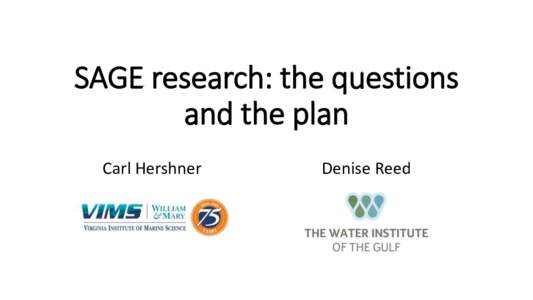 SAGE research: the questions and the plan Carl Hershner Denise Reed