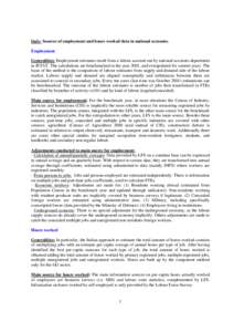 Italy: Sources of employment and hours worked data in national accounts. Employment Generalities: Employment estimates result from a labour account run by national accounts department in ISTAT. The calculations are bench