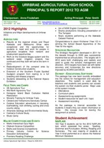 URRBRAE AGRICULTURAL HIGH SCHOOL PRINCIPAL’S REPORT 2012 TO AGM Chairperson: Anne Frodsham 505 Fullarton Road NETHERBY SA 5062